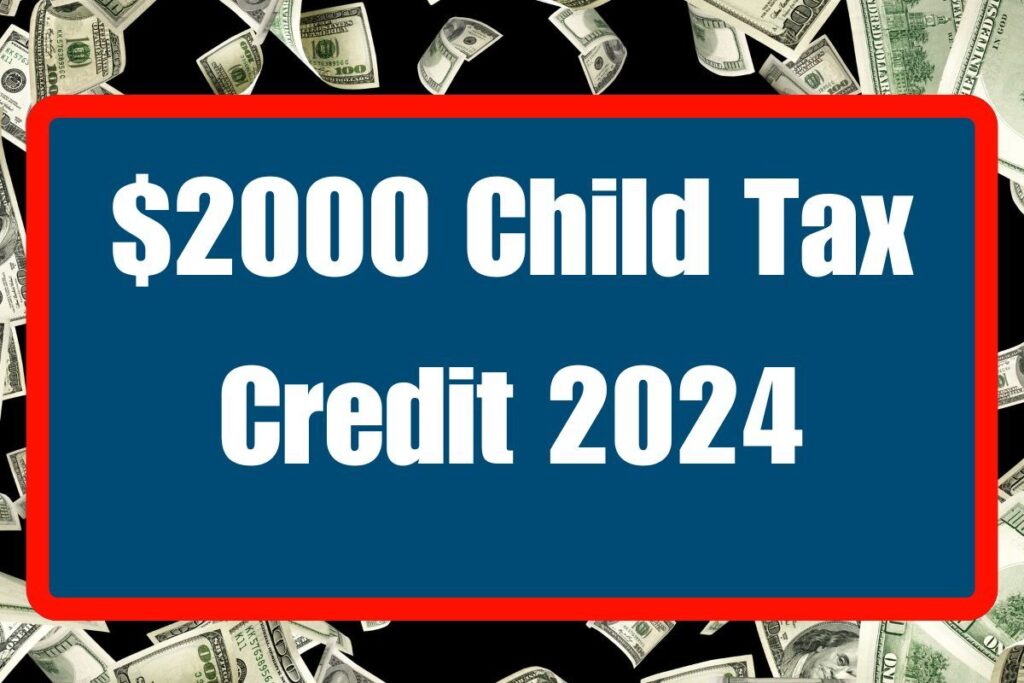 $2000 Child Tax Credit 2024