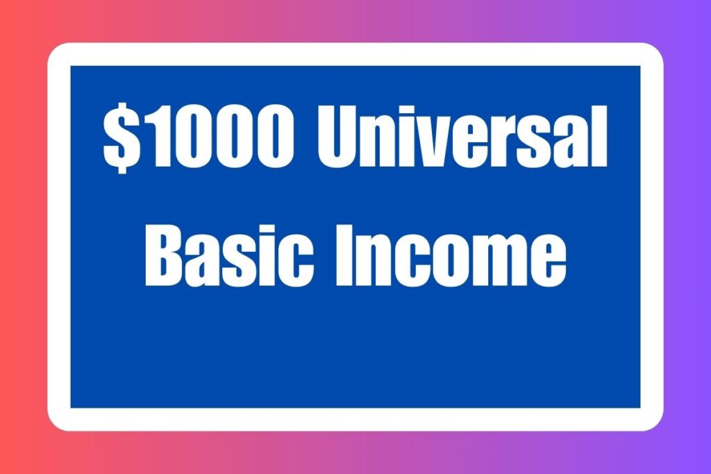 $1000 Universal Basic Income