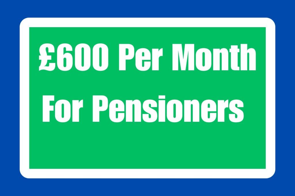 £600 Per Month For Pensioners From DWP