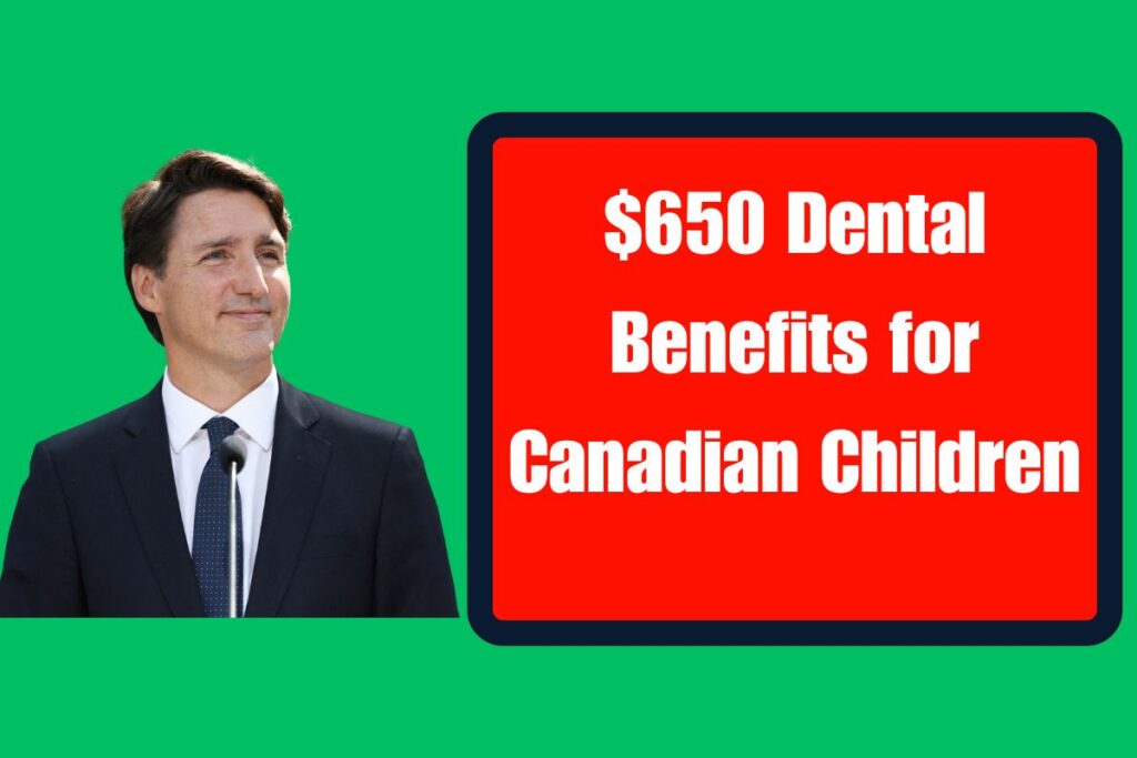 $650 Dental Benefits for Canadian Children