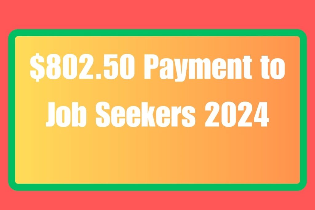 $802.50 Payment to Job Seekers 2024