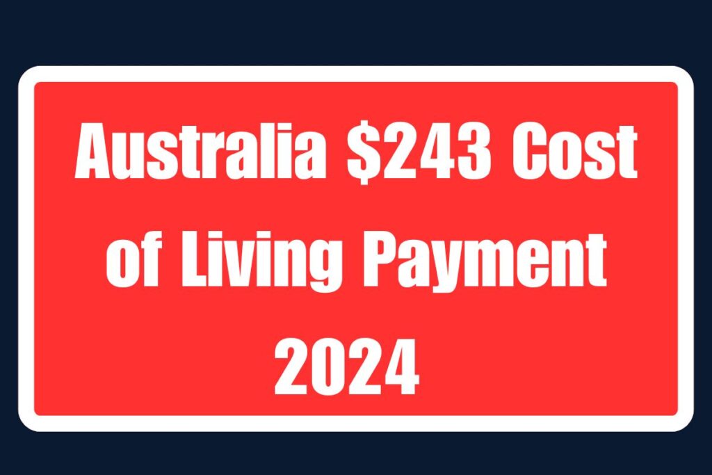 Australia $243 Cost of Living Payment 