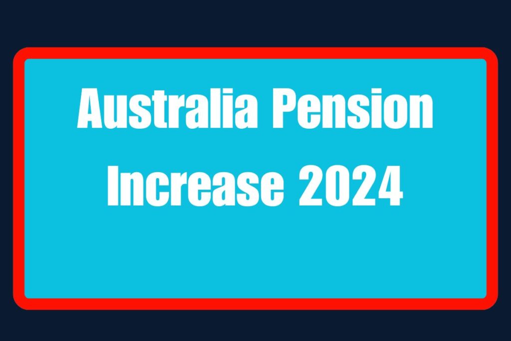 Australia Pension Increase 