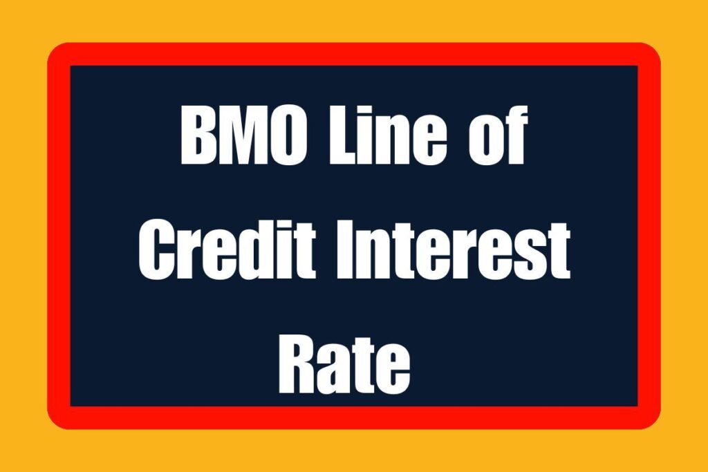 BMO Line of Credit Interest Rate 