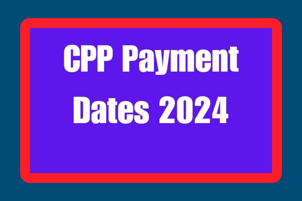 CPP Payment Dates