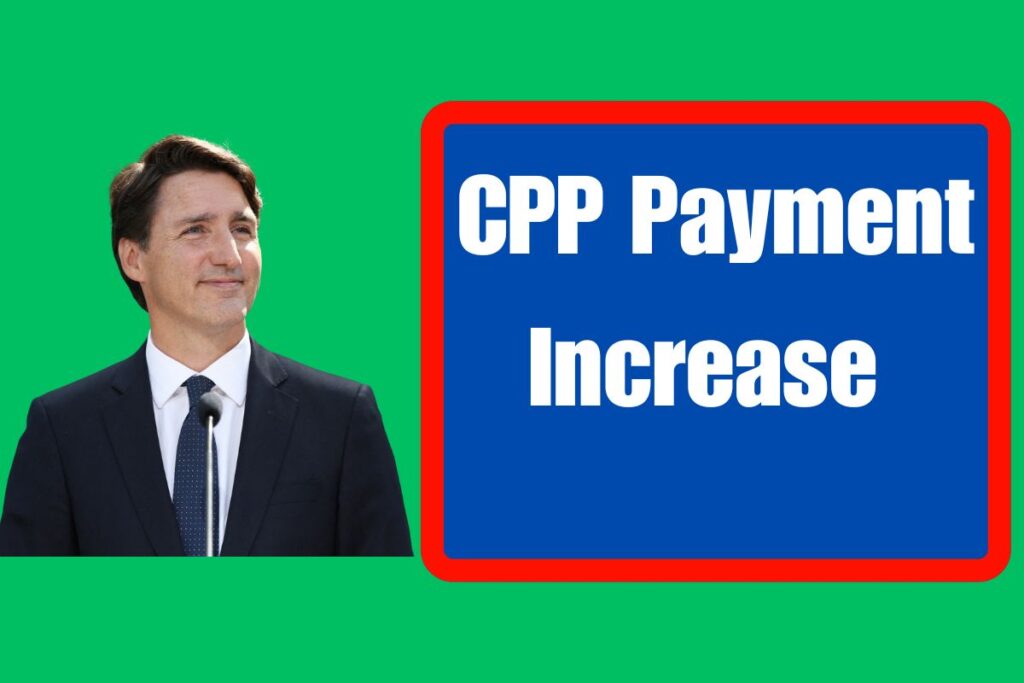 CPP Payment Increase 