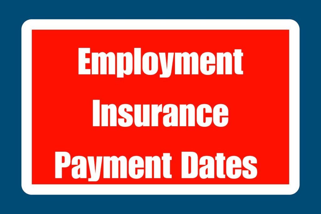 Employment Insurance Payment Dates 