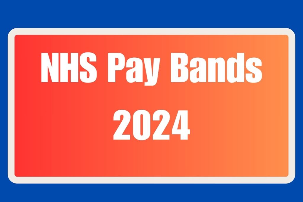 NHS Pay Bands 2024