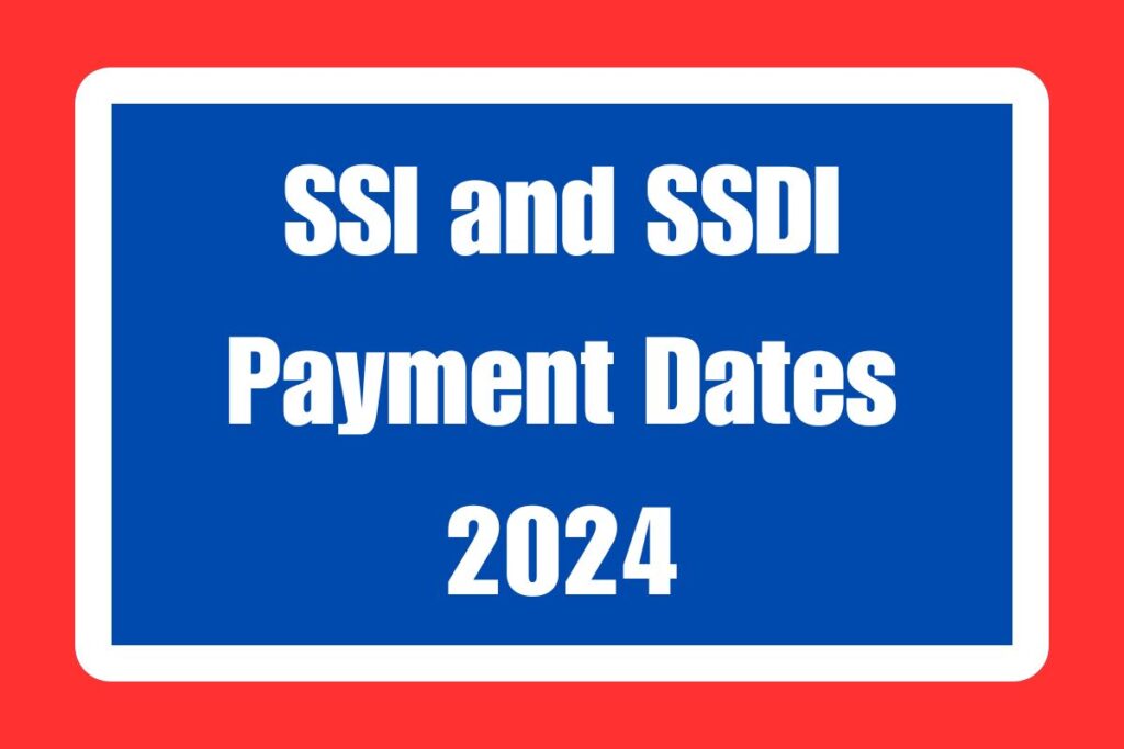 SSI and SSDI Payment Dates 2024