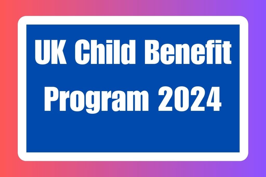 UK Child Benefit Program 2024