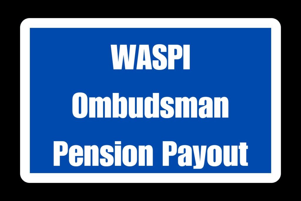 WASPI Ombudsman Pension Payout