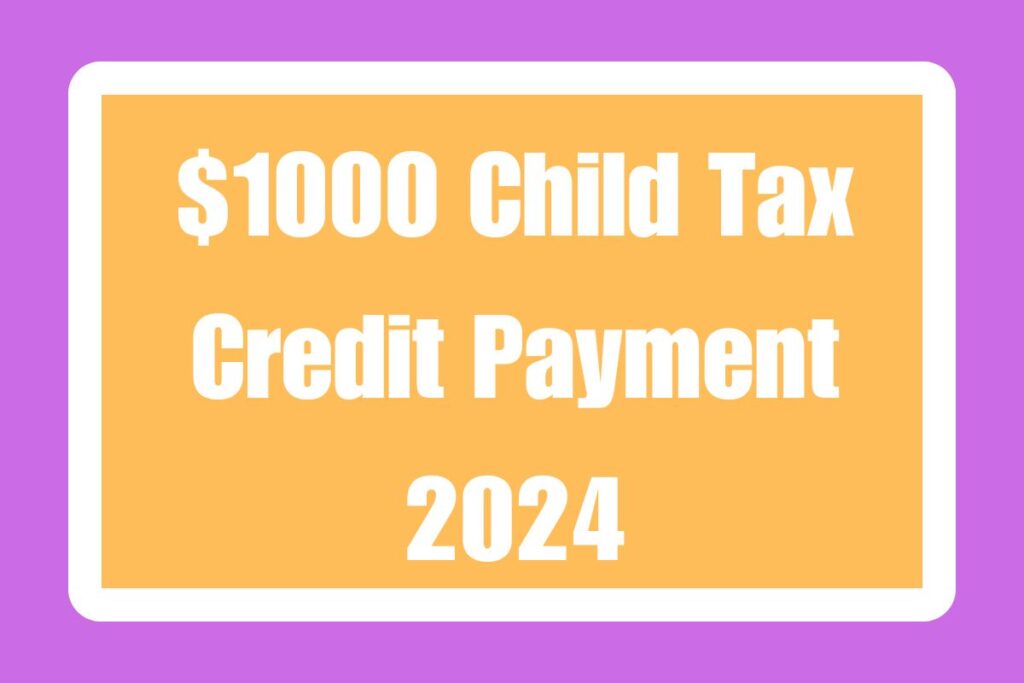 $1000 Child Tax Credit (CTC) Payment 