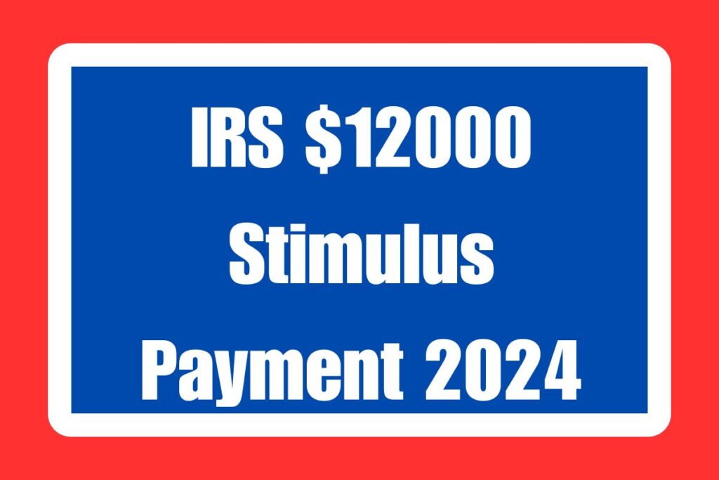 $12000 Stimulus Payment 