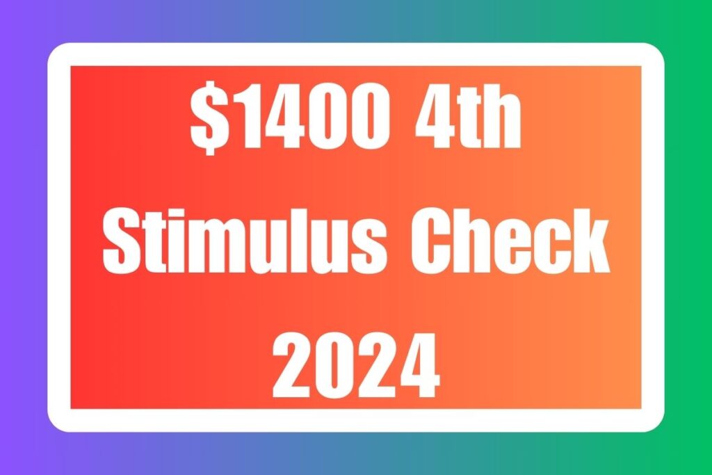 $1400 4th Stimulus Check