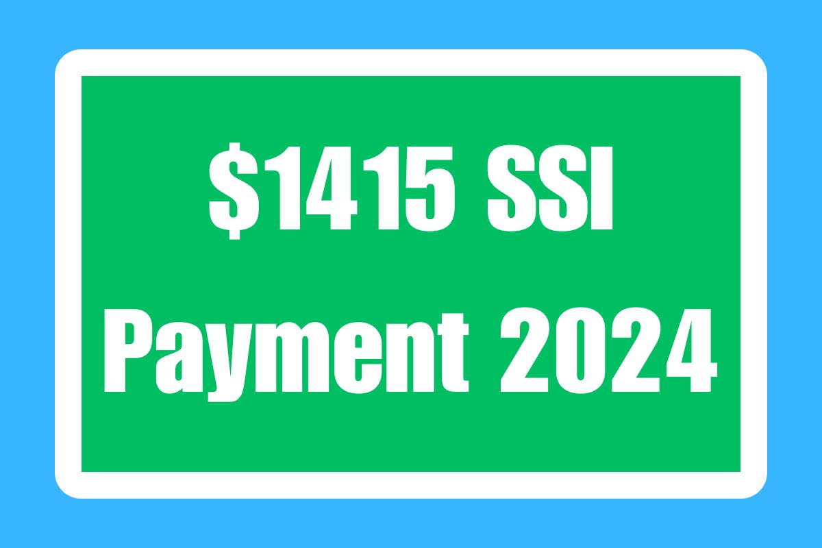 1415 SSI Payment In November 2024 Know Eligibility & Payout Schedule