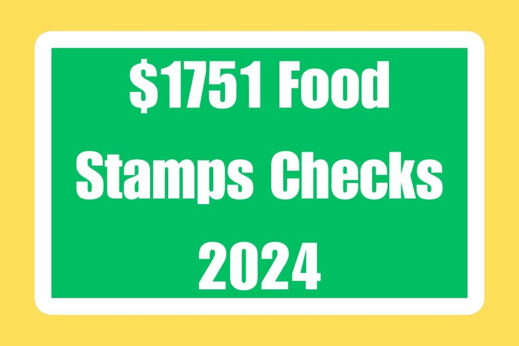 $1751 Food Stamps Checks