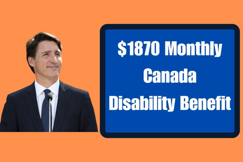 $1870 Monthly Canada Disability Benefit