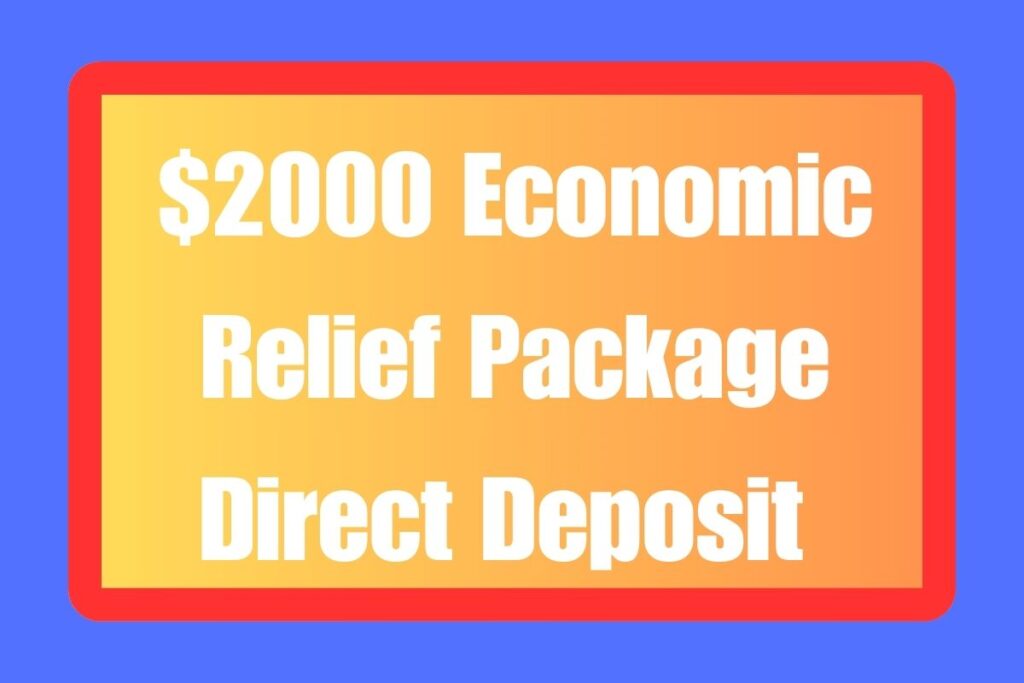 $2000 Economic Relief Package Direct Deposit 