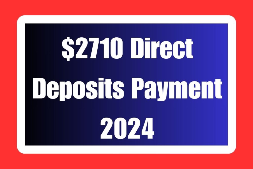 $2710 Direct Deposits Payment