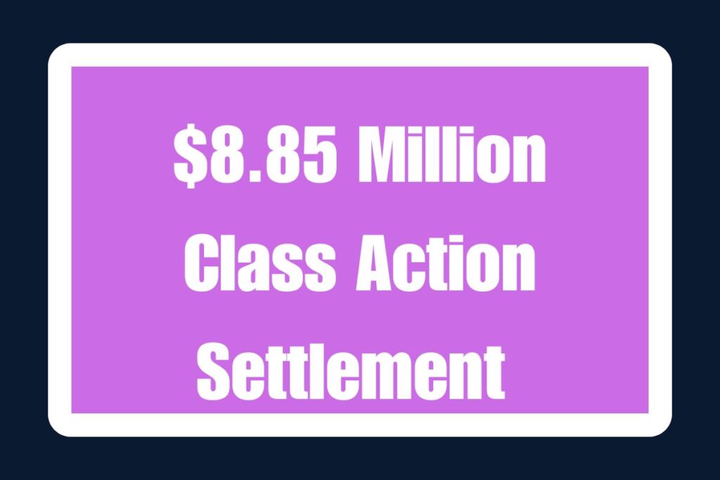 $8.85 Million Class Action Settlement