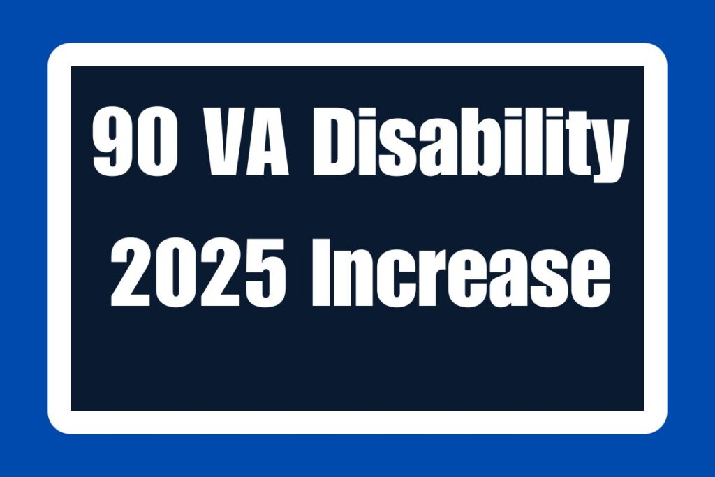 90 VA Disability 2025 Increase