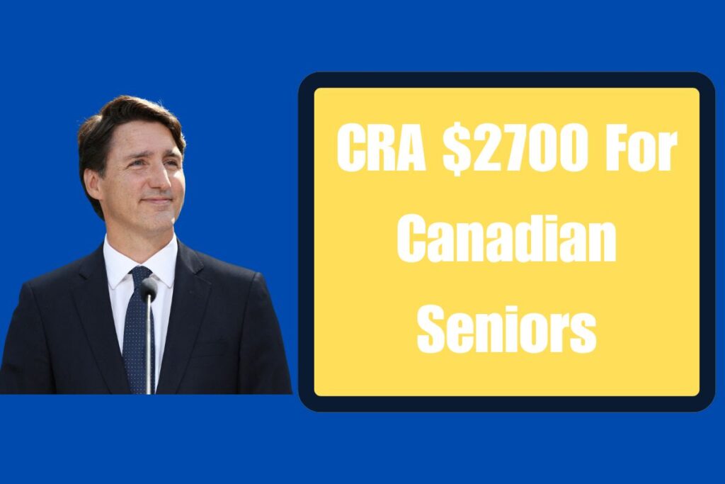 CRA $2700 For Canadian Seniors