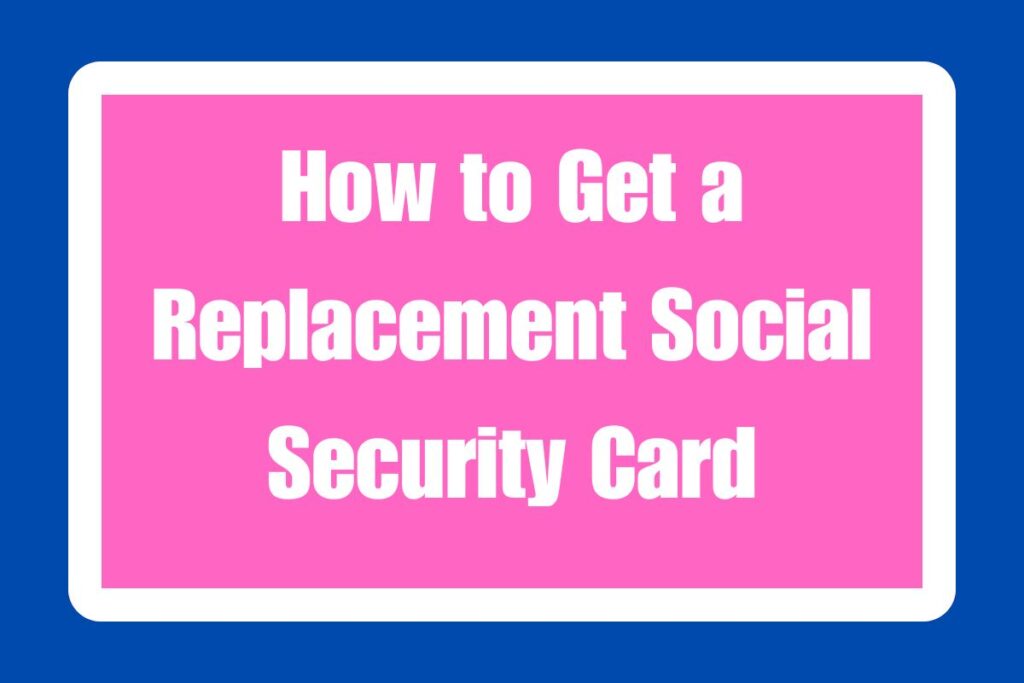 How to Get a Replacement Social Security Card