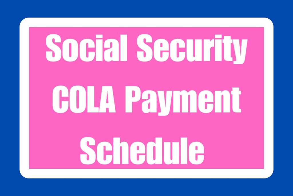 Social Security COLA Payment Schedule 