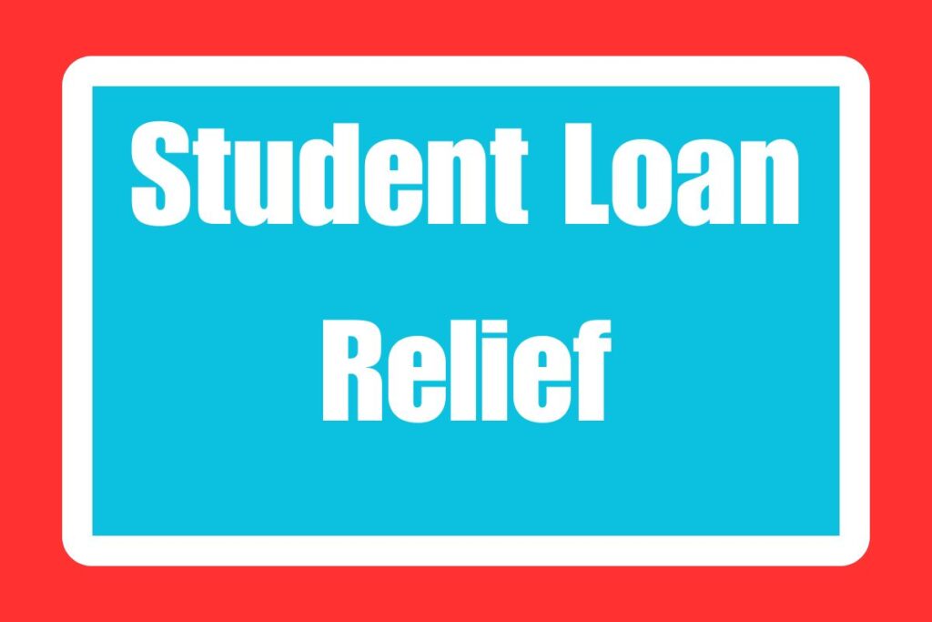 Student Loan Relief