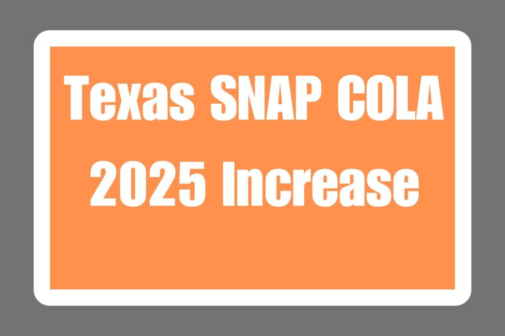 Texas SNAP COLA 2025 Increase