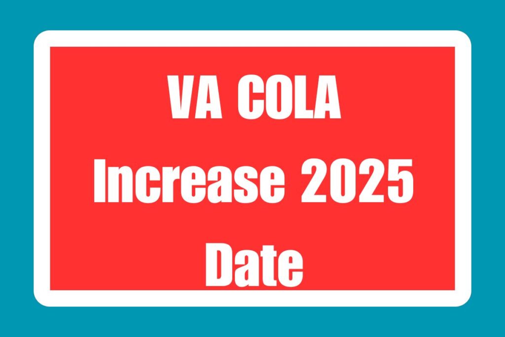 VA COLA Increase 2025 Date