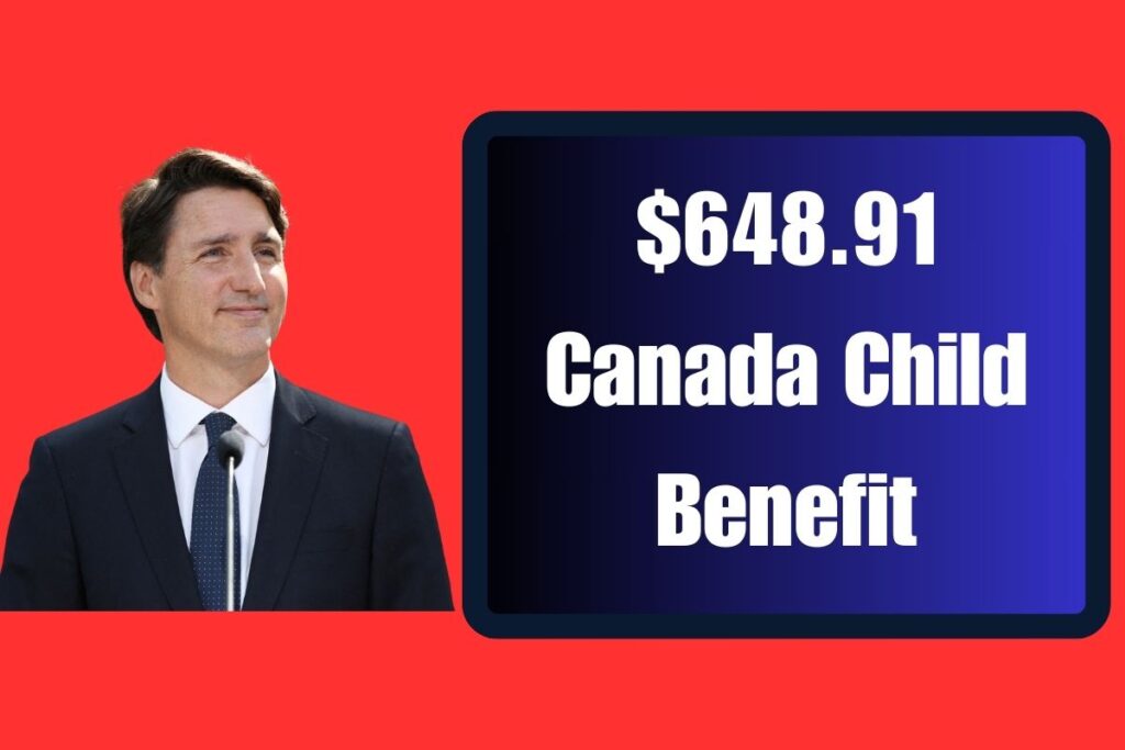 $648.91 Canada Child Benefit