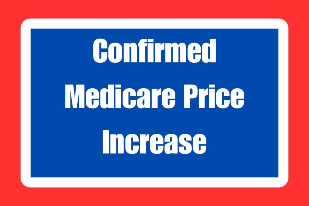 Confirmed Medicare Price Increase